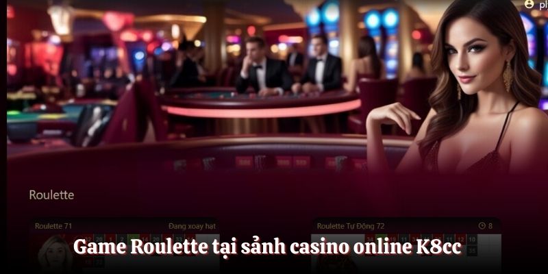 Game Roulette tại sảnh casino online K8cc