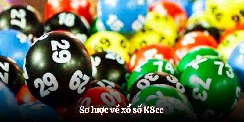 Sơ lược về xổ số K8cc